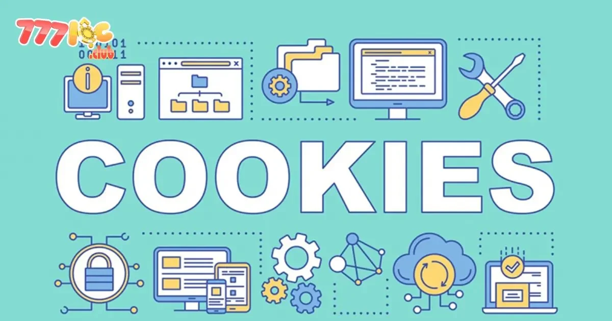 Chính Sách Cookie 777loc: Tầm Quan Trọng Của Cookie Trong Thế Giới Số